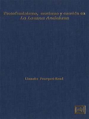 cover image of Protofeminismo, Erotismo y Comida en &quot;La Lozana Andaluza&quot;